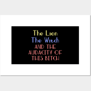 The lion the witch and the audacity of this bitch v2 Posters and Art